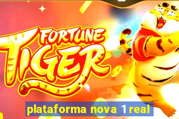 plataforma nova 1 real